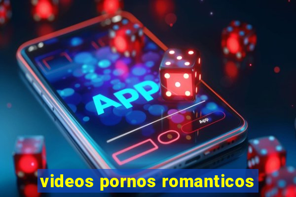 videos pornos romanticos